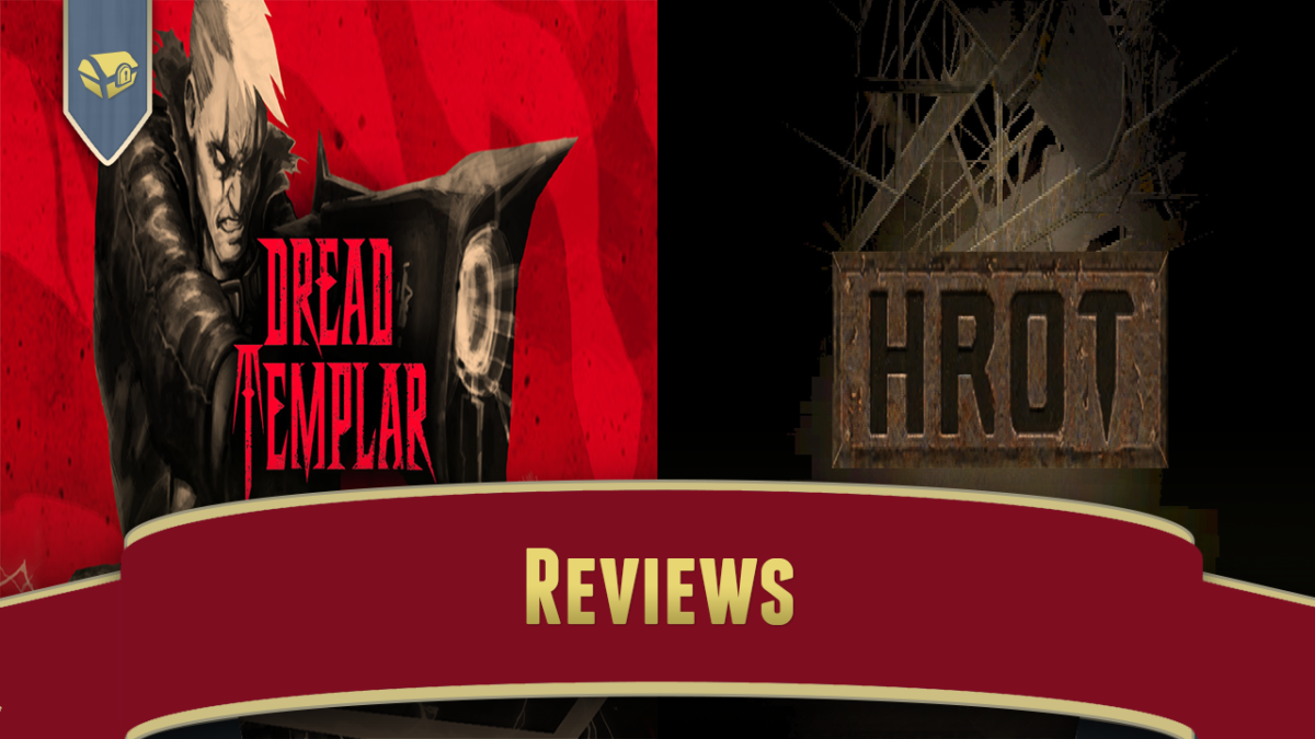 Dread Templar and HROT Reviews